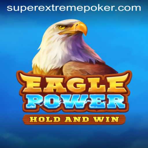 EaglePower: A Superextreme Adventure