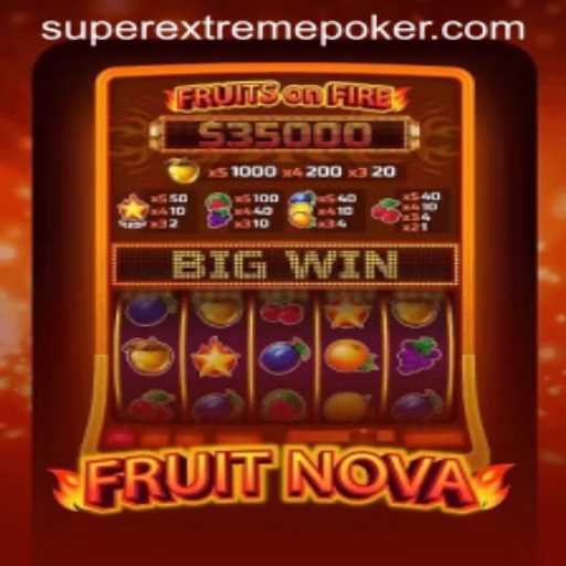 Exploring the Wonders of FruitNova: The Superextreme Experience