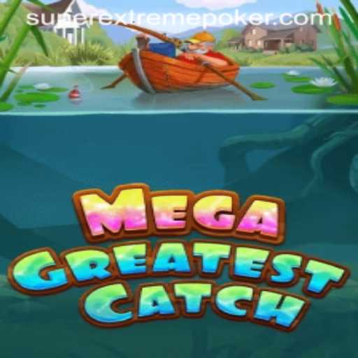MegaGreatestCatch: A SuperExtreme Gaming Experience