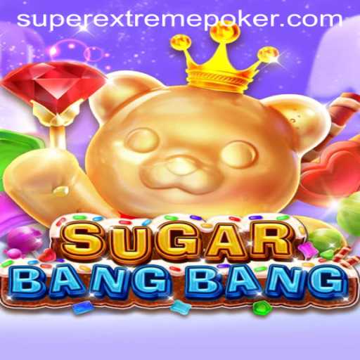 Discover the Thrills of SUGARBANGBANG: A Superextreme Gaming Adventure